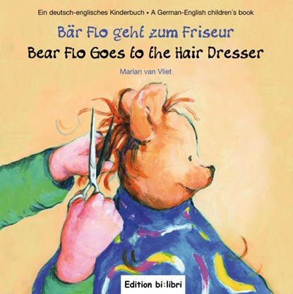 Bar Flo geht zum Friseur/Bear Flo goes to the Hairdresser, Marion van Viet - Gebonden - 9783192595943