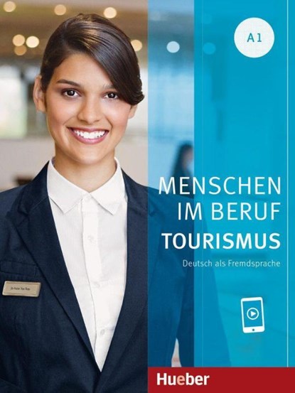 Menschen im Beruf - Tourismus A1, Anja Schümann ; Cordula Schurig ; Frauke Van Der Werff ; Brigitte Schaefer - Paperback - 9783193014245