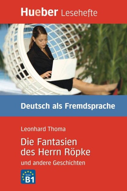 Die Fantasien des Herrn Röpke und andere Geschichten, Leonhard Thoma - Gebonden - 9783193016706