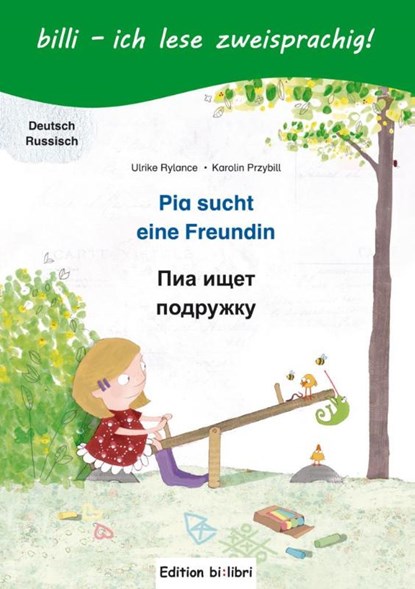 Pia sucht eine Freundin. Deutsch-Russisch, Ulrike Rylance ; Karolin Przybill - Paperback - 9783195495967