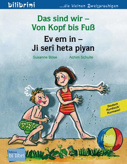 Das sind wir - Von Kopf bis Fuß. Kinderbuch Deutsch-Kurdisch/Kurmancî, Susanne Böse - Gebonden - 9783196296013
