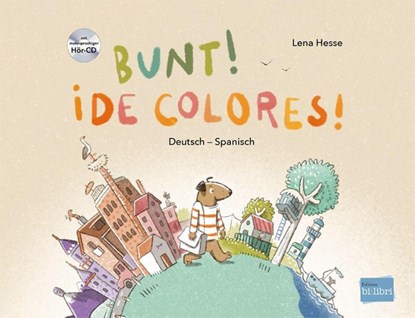 Bunt! - Kinderbuch Deutsch-Spanisch mit mehrsprachiger Hör-CD + MP3-Hörbuch zum Download, Lena Hesse - Gebonden - 9783198296004