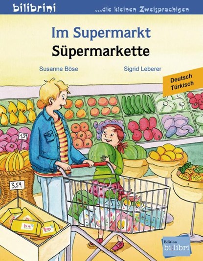 Im Supermarkt. Kinderbuch Deutsch-Türkisch, Susanne Böse ; Sigrid Leberer - Gebonden - 9783198595961