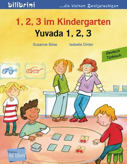 1, 2, 3 im Kindergarten. Kinderbuch Deutsch-Türkisch, Susanne Böse ; Isabelle Dinter - Gebonden - 9783198795941