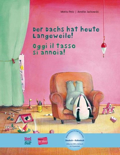 Der Dachs hat heute Langeweile! Deutsch-Italienisch, Moritz Petz - Gebonden - 9783199496007
