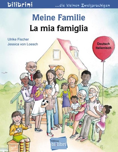Meine Familie. Kinderbuch Deutsch-Italienisch, Ulrike Fischer ; Jessica von Loesch - Gebonden - 9783199695981