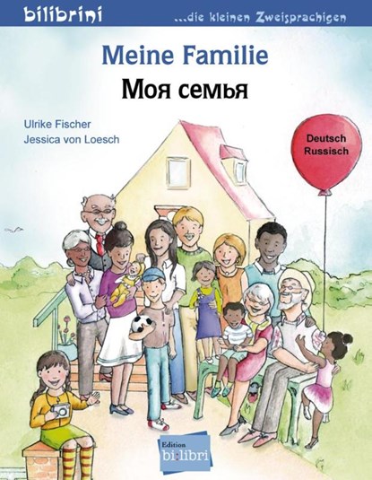 Meine Familie. Kinderbuch Deutsch-Russisch, Ulrike Fischer ; Jessica von Loesch - Gebonden - 9783199795988