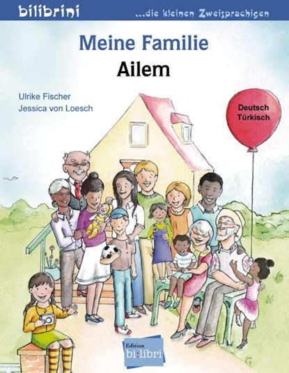 Meine Familie. Kinderbuch Deutsch-Türkisch, Ulrike Fischer ; Jessica von Loesch - Gebonden - 9783199995982
