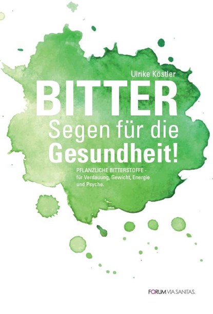 BITTER Segen für die Gesundheit, Ulrike Köstler - Paperback - 9783200061101