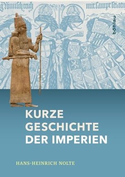 Kurze Geschichte der Imperien, Hans-Heinrich Nolte ; Christiane Nolte - Ebook - 9783205205494