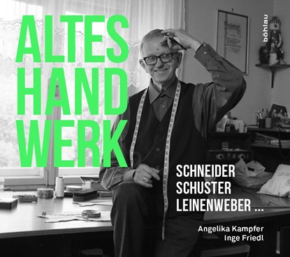 Altes Handwerk, Angelika Kampfer ;  Inge Friedl - Gebonden - 9783205206170