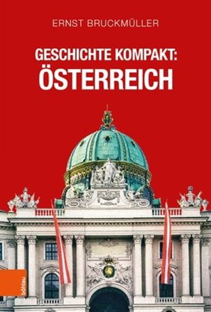 Geschichte kompakt: Österreich, Ernst Bruckmüller - Ebook - 9783205213154