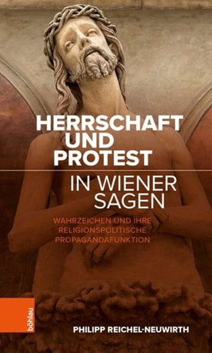 Herrschaft und Protest in Wiener Sagen, Philipp Reichel-Neuwirth - Ebook - 9783205214427
