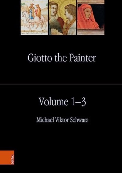 Giotto the Painter. Volume 1-3, Michael Viktor Schwarz - Gebonden - 9783205217015