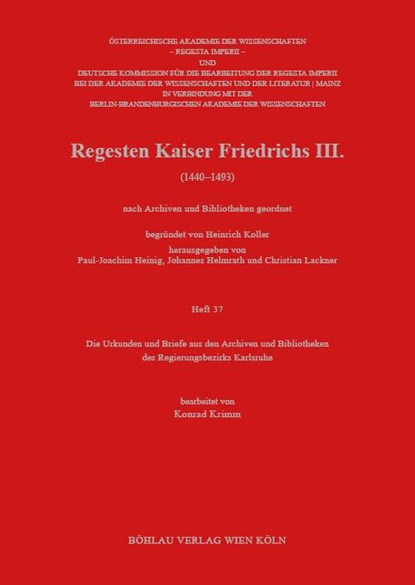 Die Urkunden und Briefe aus den Archiven und Bibliotheken des Regierungsbezirks Karlsruhe, Paul-Joachim Heinig ; Johannes Helmrath ; Christian Lackner - Paperback - 9783205219477