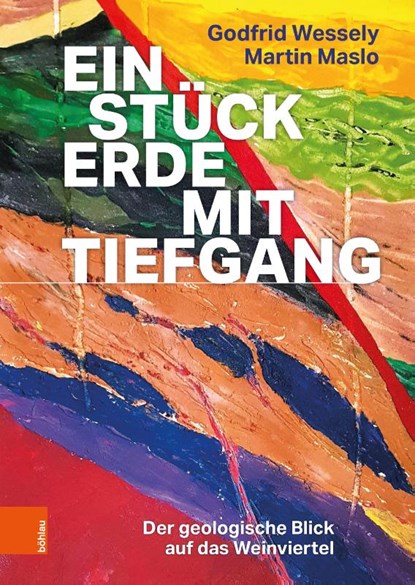 Ein Stuck Erde Mit Tiefgang, Martin Maslo ; Godfrid Wessely - Gebonden - 9783205221890