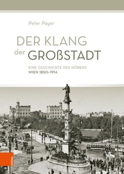 Der Klang der Großstadt, Peter Payer - Ebook - 9783205231530