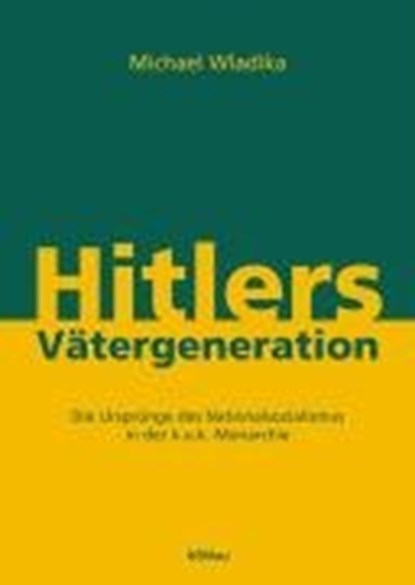 Hitlers VAtergeneration, Michael Wladika - Gebonden - 9783205773375