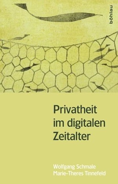 Privatheit im digitalen Zeitalter, Marie-Theres Tinnefeld ; Wolfgang Schmale - Ebook - 9783205792611