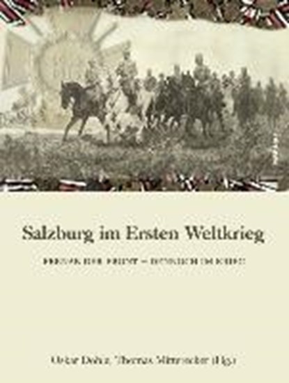 Salzburg im Ersten Weltkrieg, DOHLE,  Oskar ; Mitterecker, Thomas - Gebonden - 9783205795780