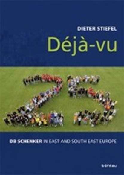 Deja-Vu: DB Schenker in East and South East Europe, Dieter Stiefel - Gebonden - 9783205796213