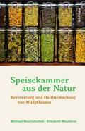 Speisekammer aus der Natur | Machatschek, Michael ; Mauthner, Elisabeth | 