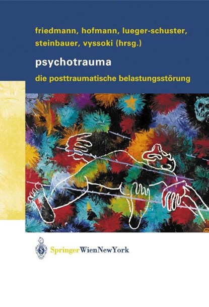 Psychotrauma, Alexander Friedmann ; Peter Hofmann ; Brigitte Lueger-Schuster ; Maria Steinbauer - Gebonden - 9783211838822