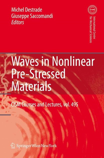 Waves in Nonlinear Pre-Stressed Materials, M. Destrade ; G. Saccomandi - Paperback - 9783211999059