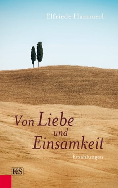 Von Liebe und Einsamkeit, Elfriede Hammerl - Ebook - 9783218010306