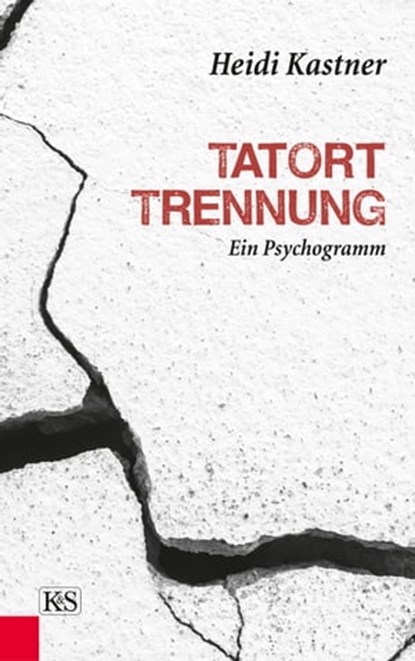 Tatort Trennung, Heidi Kastner - Ebook - 9783218010504