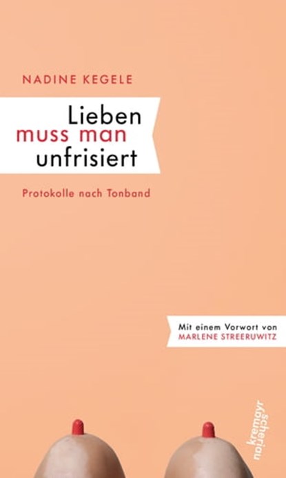 Lieben muss man unfrisiert, Nadine Kegele - Ebook - 9783218010788