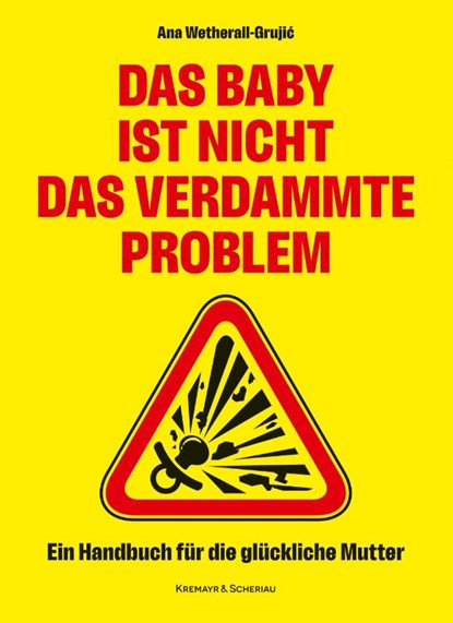 Das Baby ist nicht das verdammte Problem, Ana Wetherall-Grujic - Paperback - 9783218013949