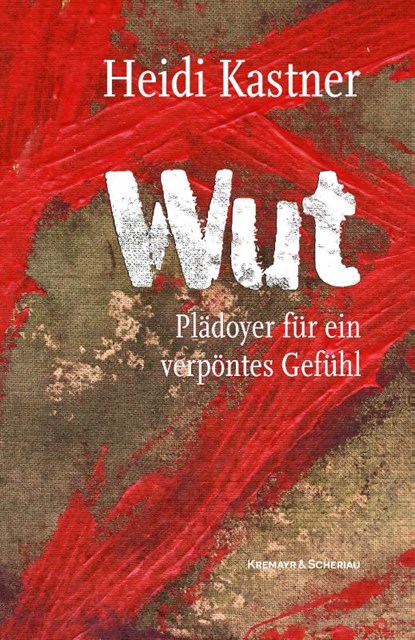 Wut, Heidi Kastner - Paperback - 9783218014687
