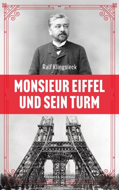 Monsieur Eiffel und sein Turm, Ralf Klingsieck - Gebonden - 9783218014731