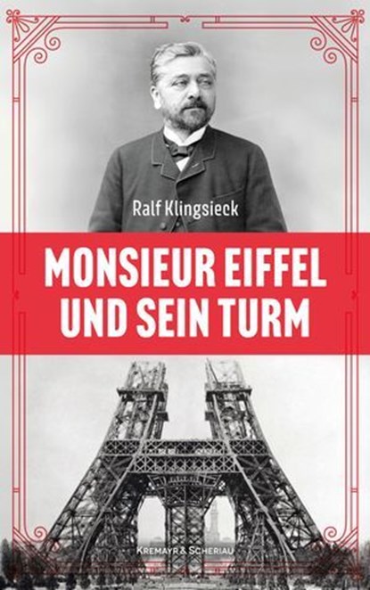 Monsieur Eiffel und sein Turm, Ralf Klingsieck - Ebook - 9783218014748