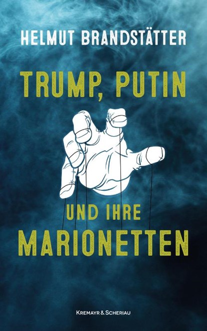 Trump, Putin und ihre Marionetten, Helmut Brandstätter - Gebonden - 9783218014830