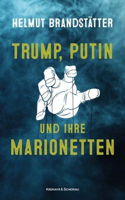 Trump, Putin und ihre Marionetten, Helmut Brandstätter - Ebook - 9783218014847