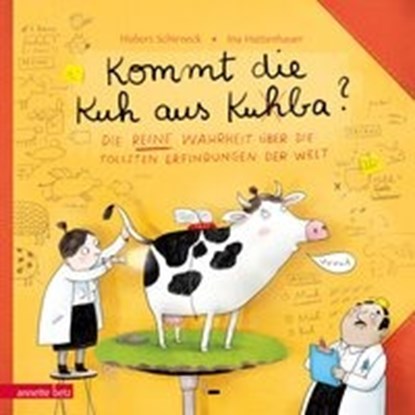 Schirneck, H: Kommt die Kuh aus Ku(h)ba?, SCHIRNECK,  Hubert ; Hattenhauer, Ina - Gebonden - 9783219116977
