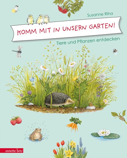 Komm mit in unsern Garten!, Susanne Riha - Gebonden - 9783219117974