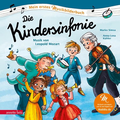 Die Kindersinfonie (Mein erstes Musikbilderbuch mit CD und zum Streamen, Bd.), Marko Simsa - Gebonden - 9783219120035