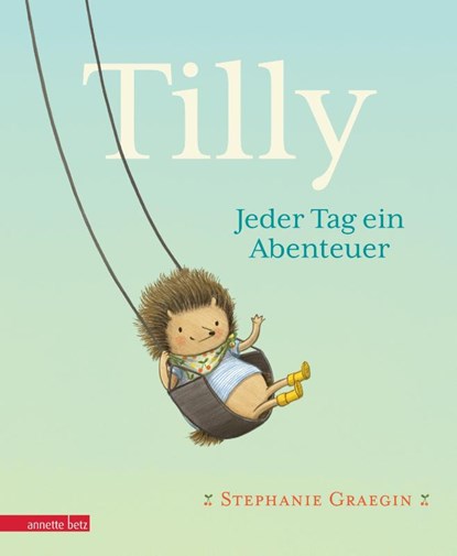 Tilly - Jeder Tag ein Abenteuer: Igel, Erdbeeren und ganz viel Liebe: kurze Vorlesegeschichte. Bilderbuch ab 3 Jahren - einfühlsam illustriert, Stephanie Graegin - Gebonden - 9783219120882