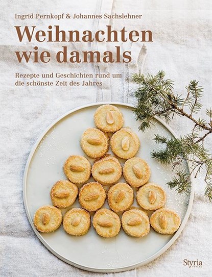 Weihnachten wie damals, Johannes Sachslehner ; Ingrid Pernkopf - Gebonden - 9783222136832