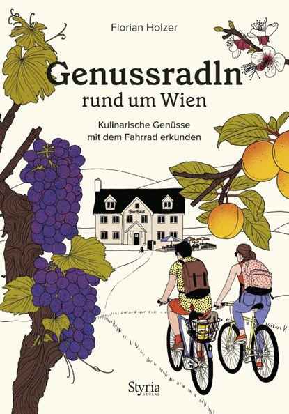 Genussradln rund um Wien, Florian Holzer - Paperback - 9783222137075