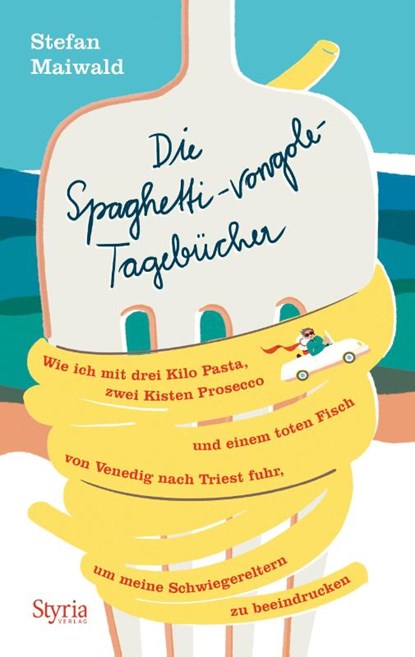 Die Spaghetti-vongole-Tagebücher, Stefan Maiwald - Gebonden - 9783222137297