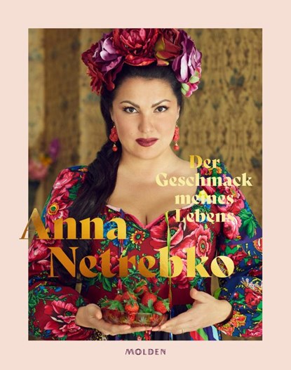 Der Geschmack meines Lebens, Anna Netrebko - Gebonden - 9783222150814