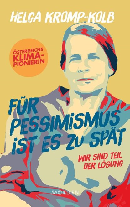 Für Pessimismus ist es zu spät, Helga Kromp-Kolb - Gebonden - 9783222151118