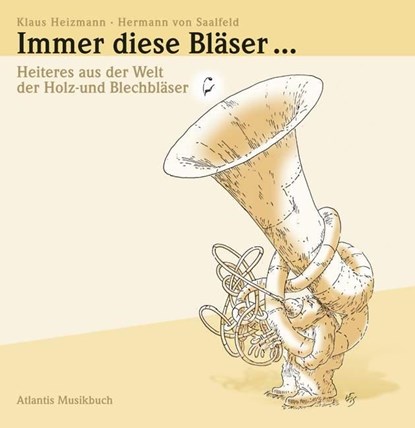 Immer diese Bläser ..., HEIZMANN,  Klaus - Gebonden - 9783254002709
