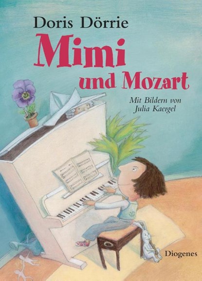 Mimi und Mozart, Doris Dörrie - Gebonden - 9783257011173