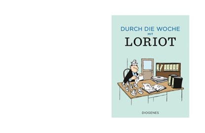 Durch die Woche mit Loriot, Loriot - Gebonden - 9783257021660
