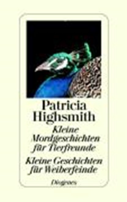 Highsmith, P: Tierfreunde/Weiberfeinde, HIGHSMITH,  Patricia ; Walz, Melanie - Gebonden - 9783257064247